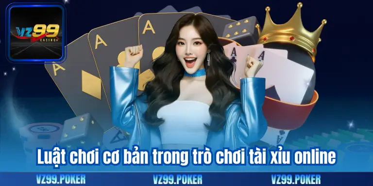 Tài Xỉu Online – Bí Quyết Đánh Cược Bất Bại Từ Cao Thủ 6 Luật chơi cơ bản trong trò chơi tài xỉu online